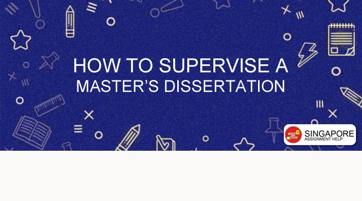 How to Supervise a Master’s Dissertation