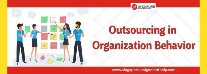 Outsourcing in Organization Behavior Essay Sample