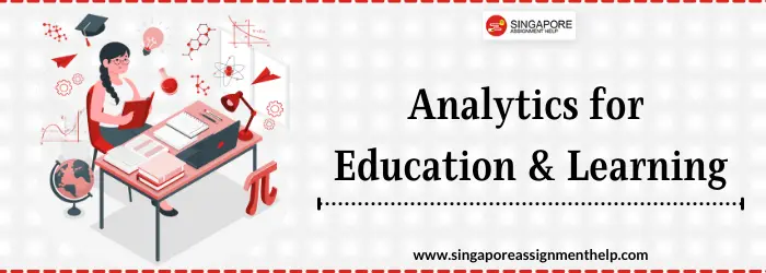 ADL 525 Analytics for Education and Learning Assessment Sample SUSS, Singapore