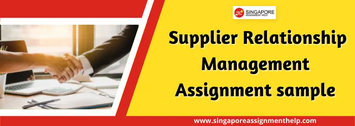 LOG 313 Supplier Relationship Management Assignment sample SUSS Singapore