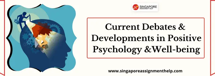 RSS551 Current Debates and Developments in Positive Psychology and Well-being  Assignment Sample SUSS