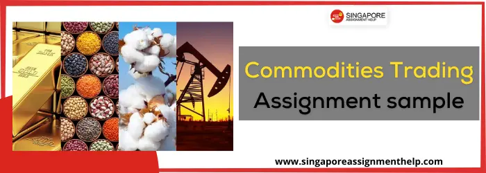 BF3214 commodities trading assignment sample NTU Singapore