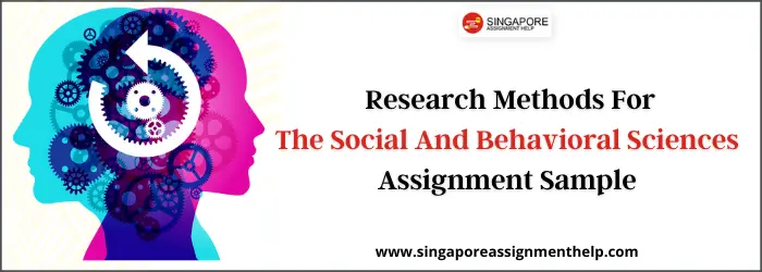 HBC201 Research Methods For The Social And Behavioral Sciences Assignment Sample SUSS Singapore