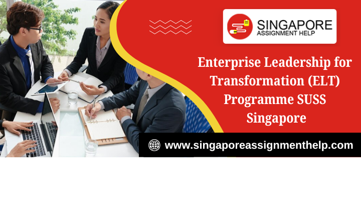 Enterprise Leadership for Transformation (ELT) Programme SUSS Singapore