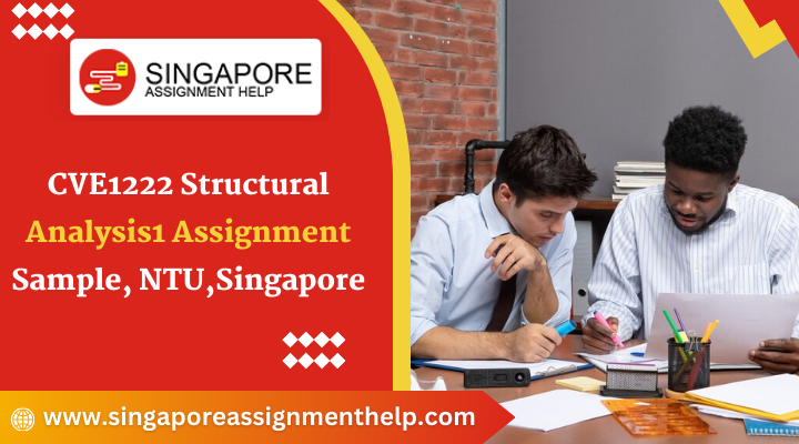 CVE1222 Structural Analysis1 Assignment Sample, NTU, Singapore