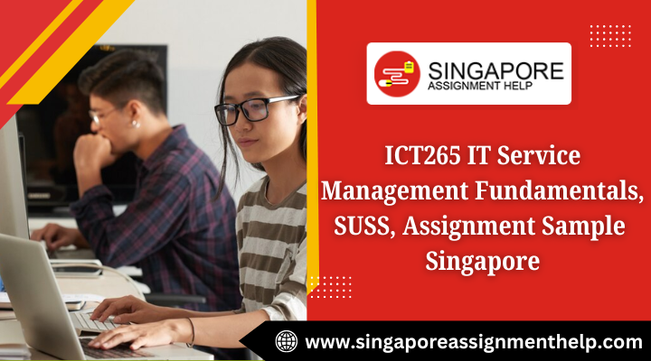 ICT265 IT Service Management Fundamentals, SUSS, Assignment Sample Singapore